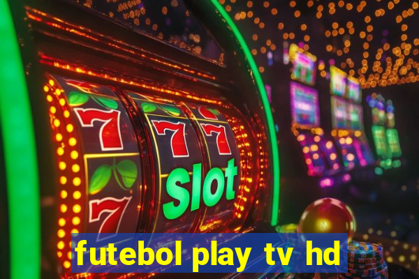 futebol play tv hd